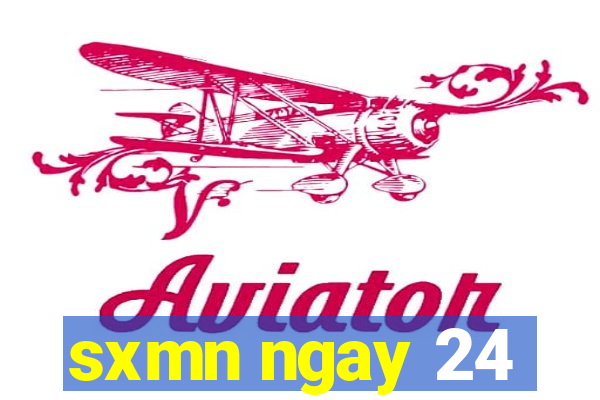 sxmn ngay 24