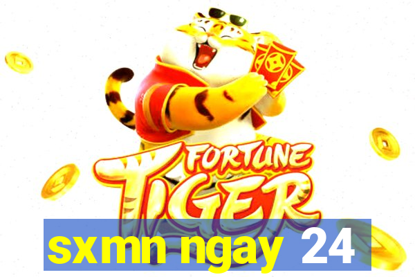 sxmn ngay 24