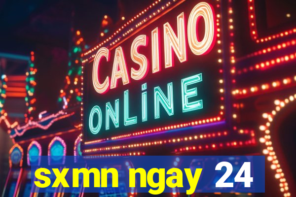 sxmn ngay 24