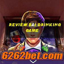 review bài drinking game