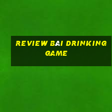 review bài drinking game