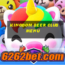 kingdom beer club menu