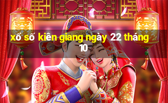 xổ số kiên giang ngày 22 tháng 10