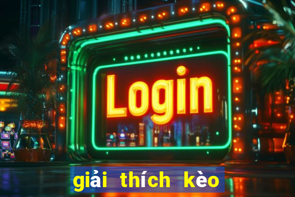 giải thích kèo bóng đá