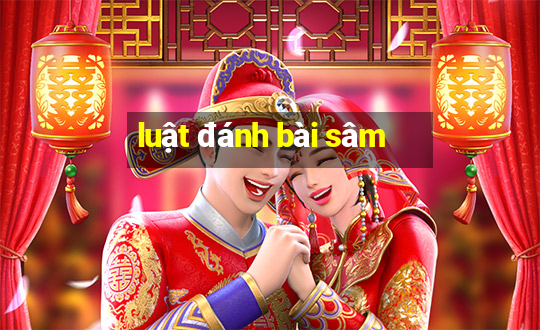 luật đánh bài sâm