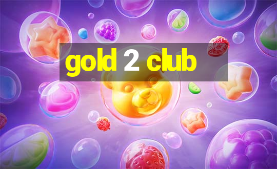 gold 2 club