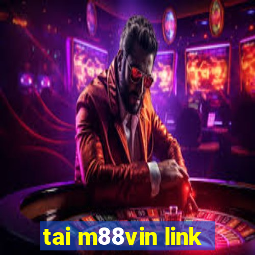 tai m88vin link