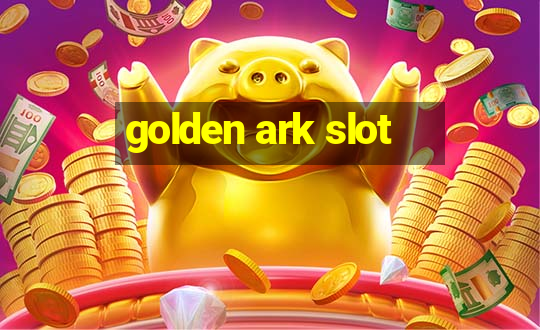 golden ark slot