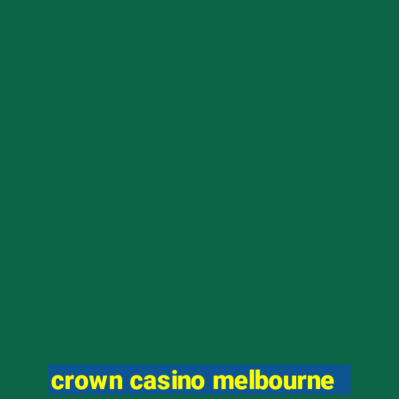 crown casino melbourne