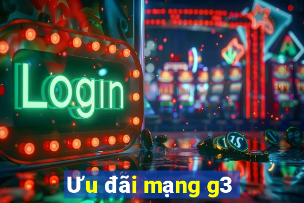 Ưu đãi mạng g3