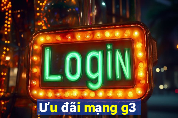 Ưu đãi mạng g3