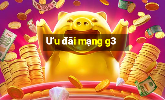 Ưu đãi mạng g3