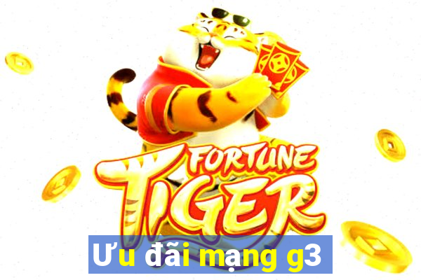 Ưu đãi mạng g3