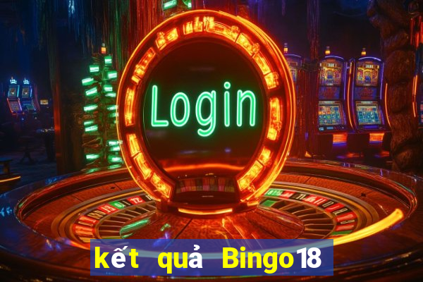 kết quả Bingo18 ngày 16