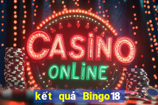 kết quả Bingo18 ngày 16