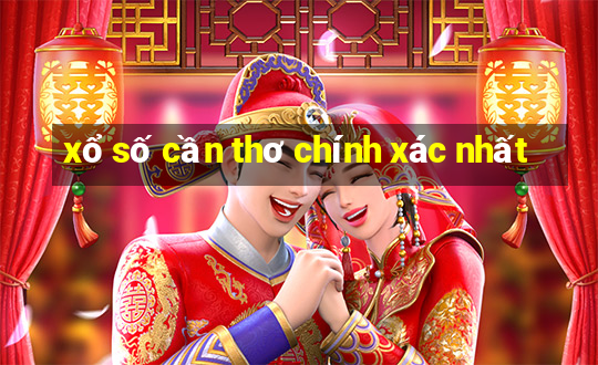 xổ số cần thơ chính xác nhất