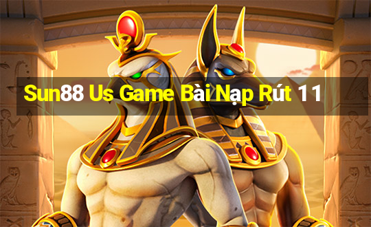 Sun88 Us Game Bài Nạp Rút 1 1