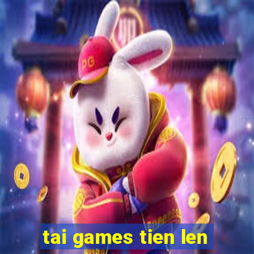 tai games tien len