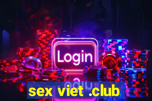 sex viet .club