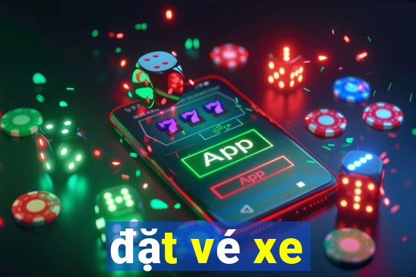 đặt vé xe