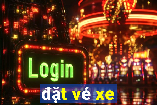 đặt vé xe