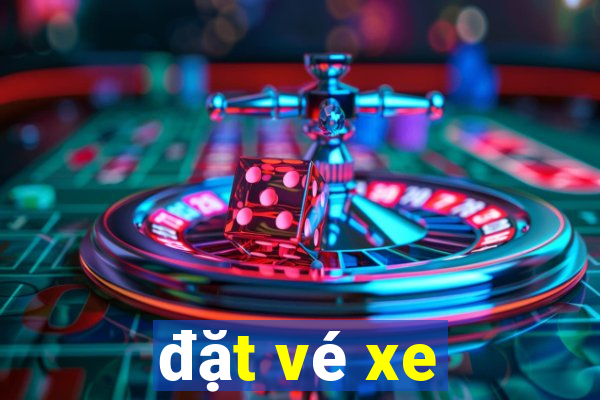 đặt vé xe