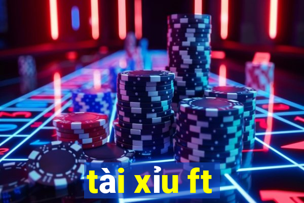 tài xỉu ft