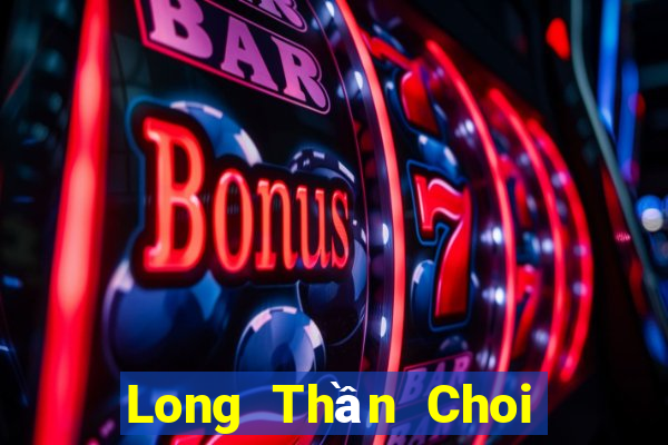 Long Thần Choi Game Đánh Bài Tiến Lên Miền Nam