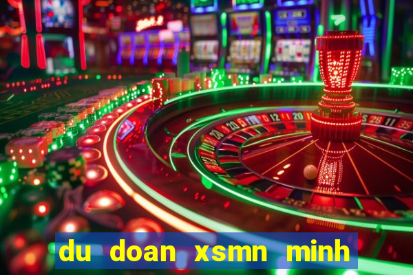 du doan xsmn minh ngoc thu 3