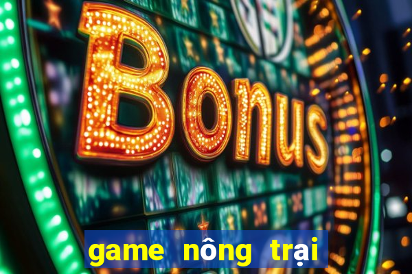 game nông trại trong trot