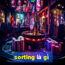 sorting là gì