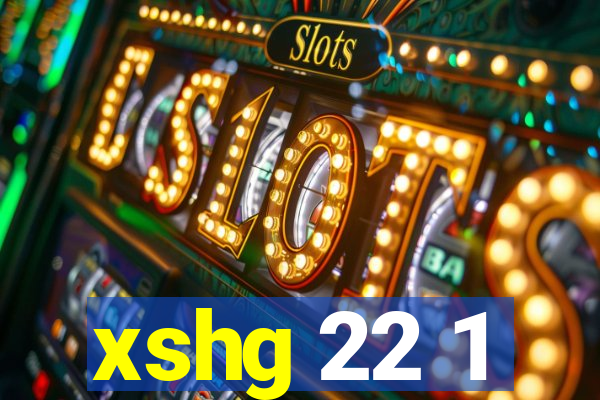 xshg 22 1