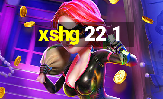 xshg 22 1