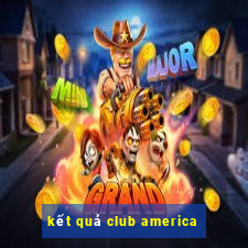 ket qua club america