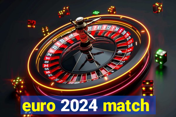 euro 2024 match