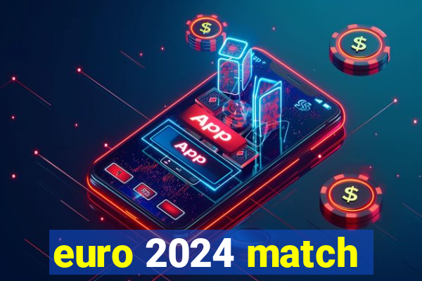 euro 2024 match