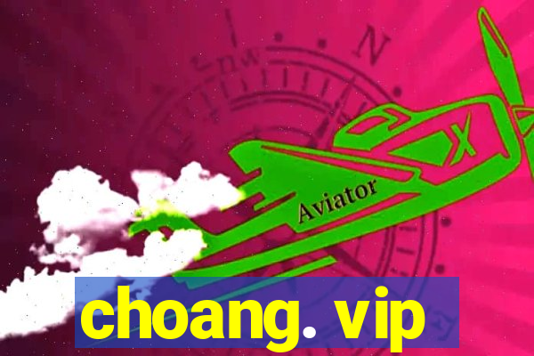 choang. vip