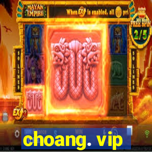 choang. vip