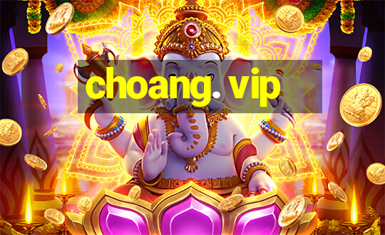 choang. vip