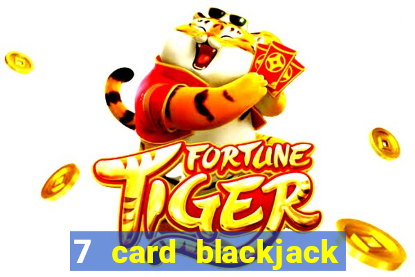 7 card blackjack rules uk