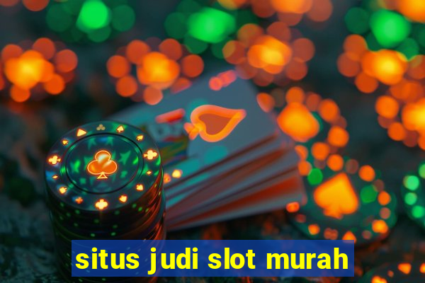 situs judi slot murah