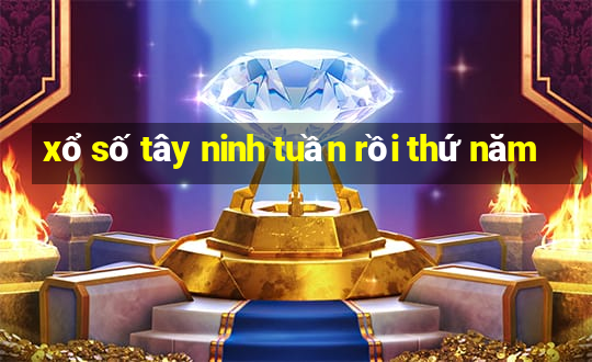 xổ số tây ninh tuần rồi thứ năm