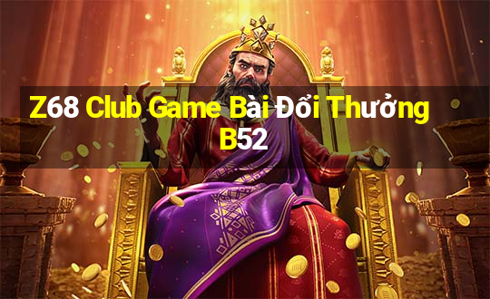 Z68 Club Game Bài Đổi Thưởng B52