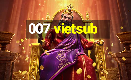 007 vietsub