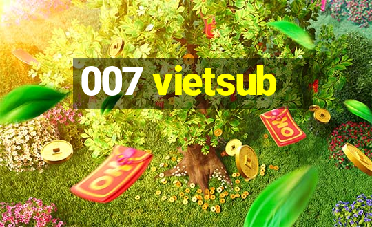 007 vietsub