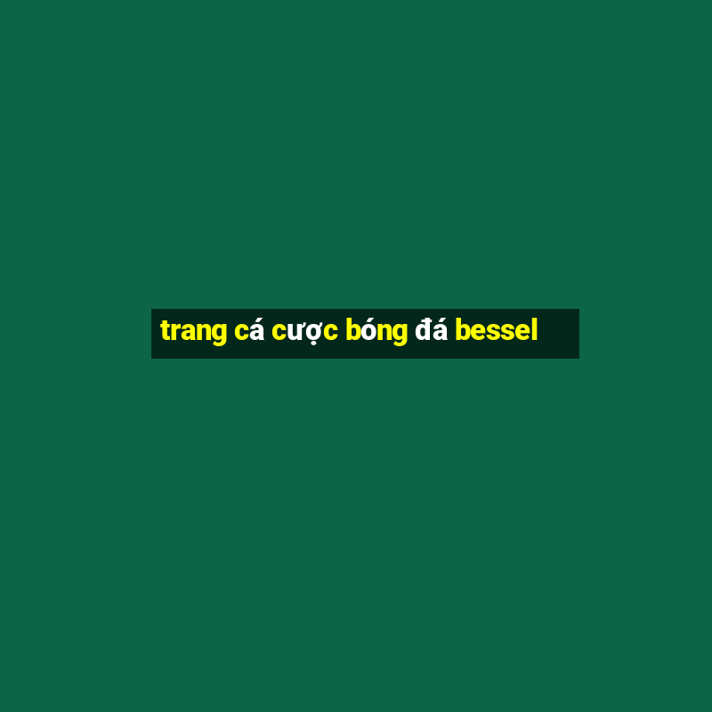 trang cá cược bóng đá bessel