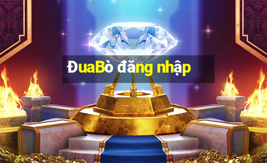 ĐuaBò đăng nhập