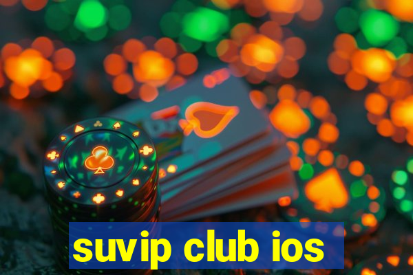 suvip club ios