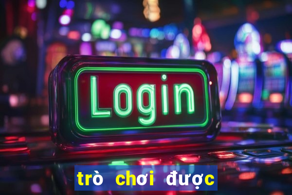 trò chơi được chơi thử