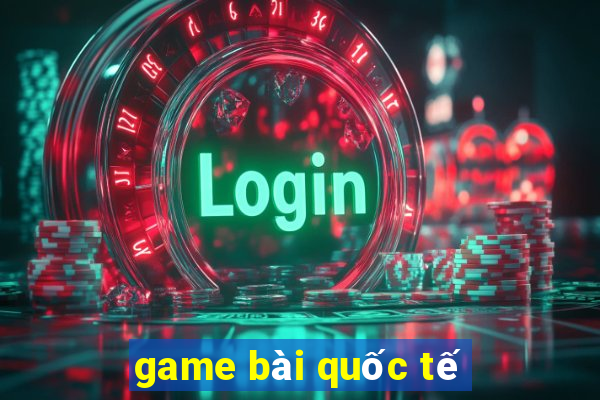 game bài quốc tế